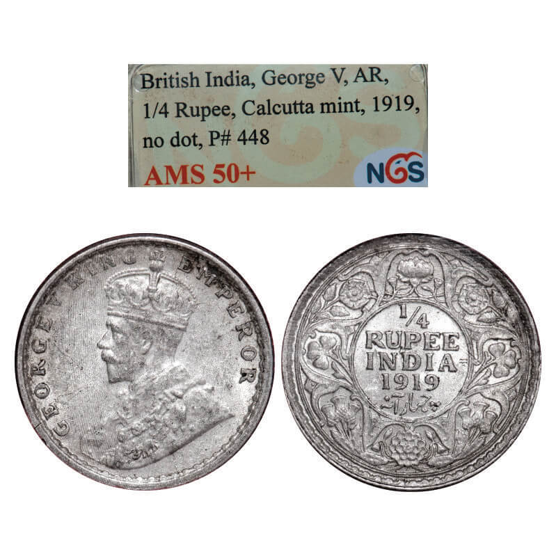 George V, Silver, 1/4 Rupee, 1919, Calcutta Mint, No dot. GK1092. NGS Slabbed AMS 50. Scarce.